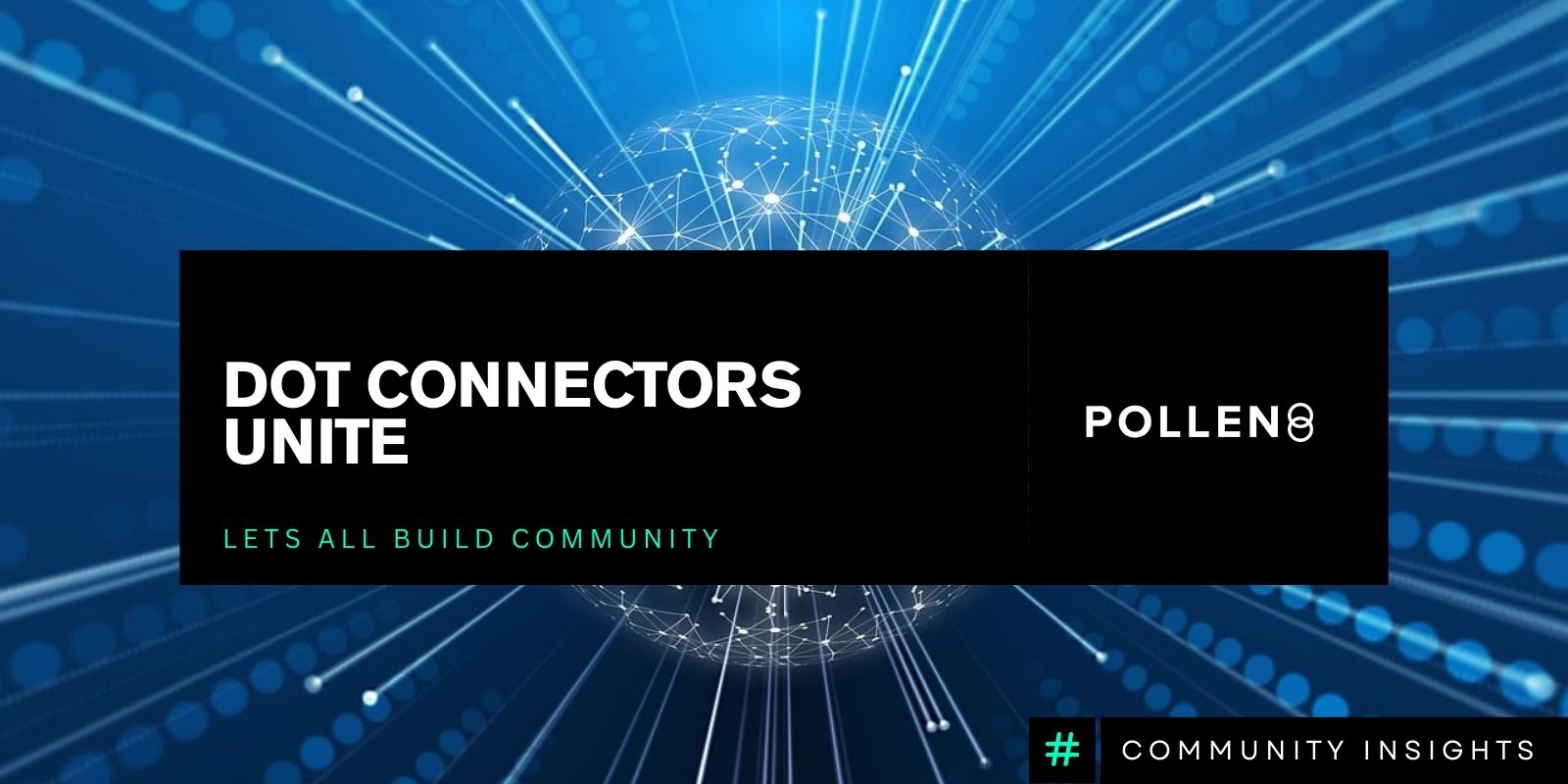 Pollen8’s Dot Connector Collective: Building A Community Management Network