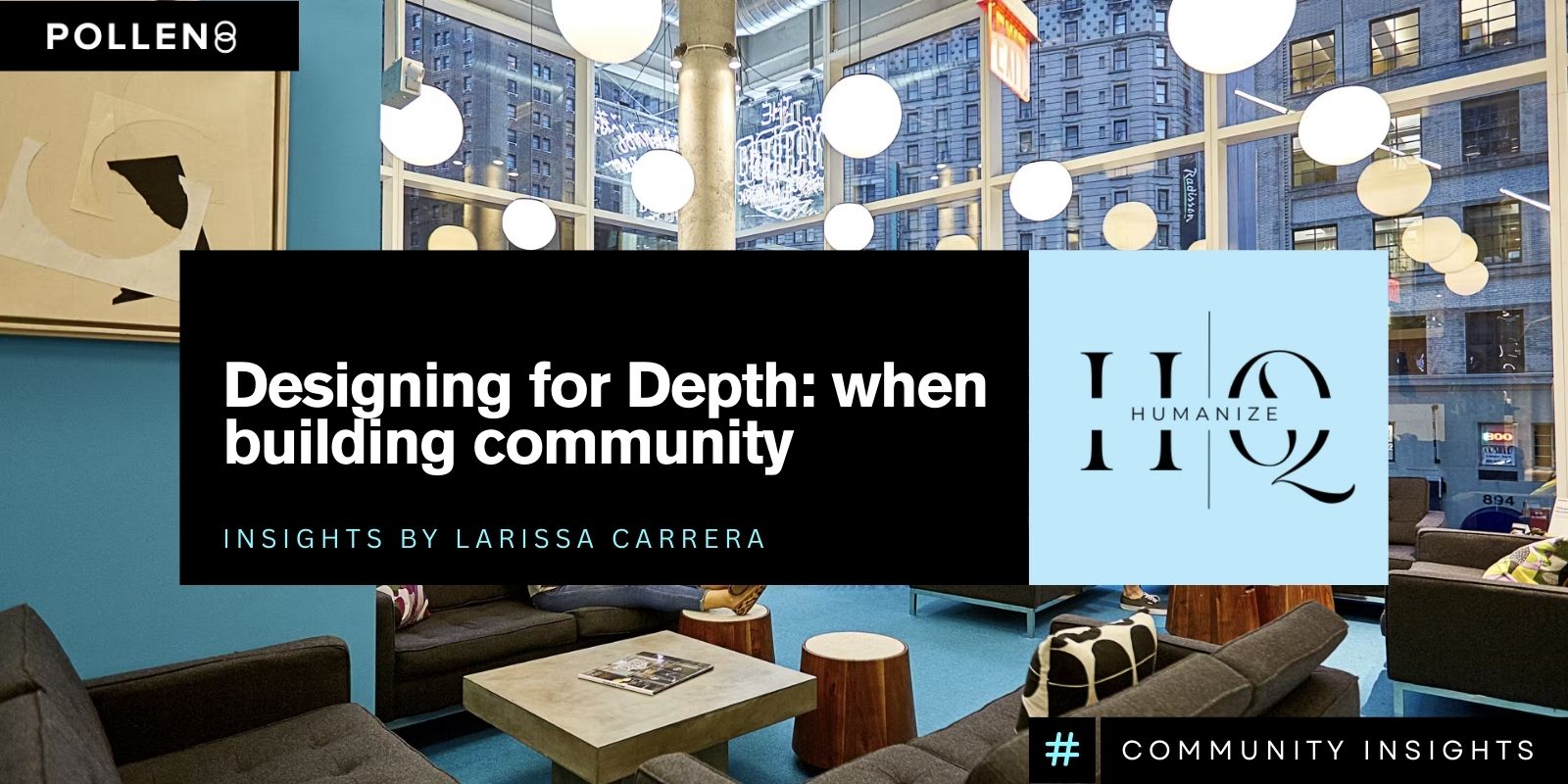 Designing for Depth: Humanize HQ